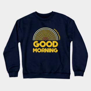 Good Morning + Nightly Nuance Crewneck Sweatshirt